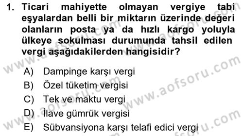 Gümrük Mevzuatı Dersi 2020 - 2021 Yılı Yaz Okulu Sınav Soruları 1. Soru