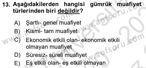 Gümrük Mevzuatı Dersi 2020 - 2021 Yılı Yaz Okulu Sınav Soruları 13. Soru