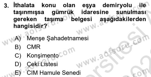 Gümrük Mevzuatı Dersi 2021 - 2022 Yılı (Vize) Ara Sınav Soruları 3. Soru