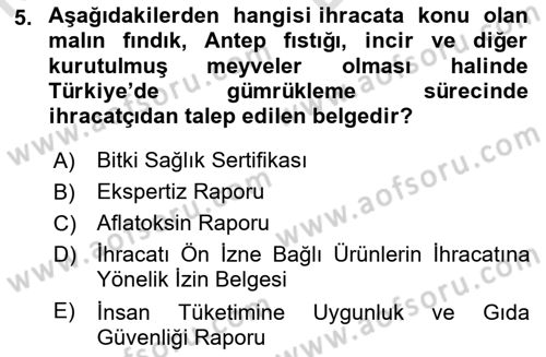 Gümrük Mevzuatı Dersi 2021 - 2022 Yılı (Vize) Ara Sınav Soruları 5. Soru