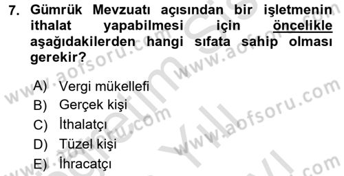 Gümrük Mevzuatı Dersi 2021 - 2022 Yılı (Vize) Ara Sınav Soruları 7. Soru