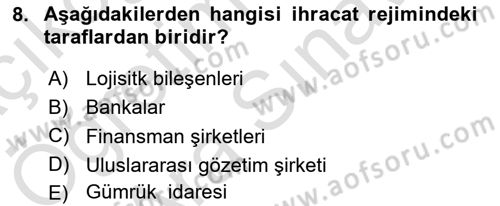 Gümrük Mevzuatı Dersi 2021 - 2022 Yılı (Vize) Ara Sınav Soruları 8. Soru