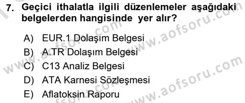Gümrük Mevzuatı Dersi 2021 - 2022 Yılı (Final) Dönem Sonu Sınav Soruları 7. Soru