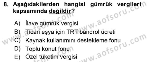 Gümrük Mevzuatı Dersi 2021 - 2022 Yılı (Final) Dönem Sonu Sınav Soruları 8. Soru