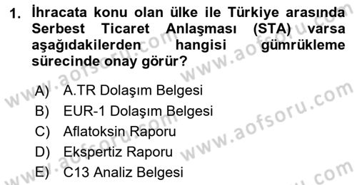 Gümrük Mevzuatı Dersi 2021 - 2022 Yılı Yaz Okulu Sınav Soruları 1. Soru