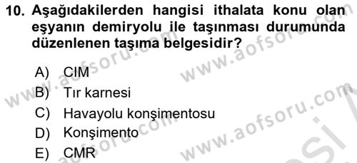 Gümrük Mevzuatı Dersi 2021 - 2022 Yılı Yaz Okulu Sınav Soruları 10. Soru