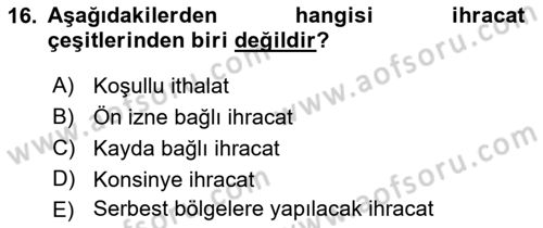 Gümrük Mevzuatı Dersi 2021 - 2022 Yılı Yaz Okulu Sınav Soruları 16. Soru