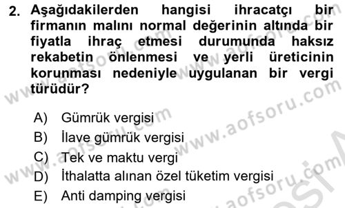 Gümrük Mevzuatı Dersi 2021 - 2022 Yılı Yaz Okulu Sınav Soruları 2. Soru