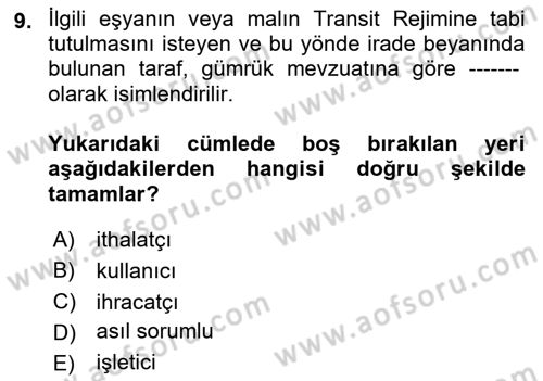 Gümrük Mevzuatı Dersi 2021 - 2022 Yılı Yaz Okulu Sınav Soruları 9. Soru