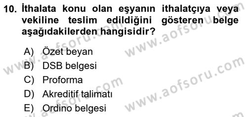 Gümrük Mevzuatı Dersi 2022 - 2023 Yılı (Vize) Ara Sınav Soruları 10. Soru