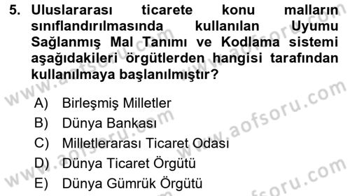 Gümrük Mevzuatı Dersi 2022 - 2023 Yılı (Vize) Ara Sınav Soruları 5. Soru