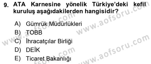 Gümrük Mevzuatı Dersi 2022 - 2023 Yılı (Vize) Ara Sınav Soruları 9. Soru