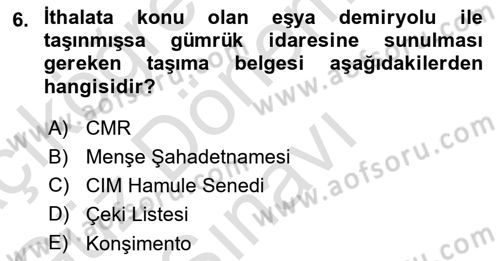 Gümrük Mevzuatı Dersi 2022 - 2023 Yılı (Final) Dönem Sonu Sınav Soruları 6. Soru
