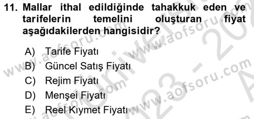 Gümrük Mevzuatı Dersi 2023 - 2024 Yılı (Vize) Ara Sınav Soruları 11. Soru