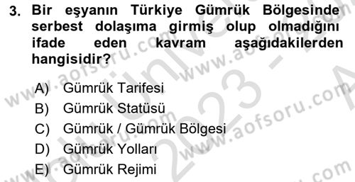 Gümrük Mevzuatı Dersi 2023 - 2024 Yılı (Vize) Ara Sınav Soruları 3. Soru