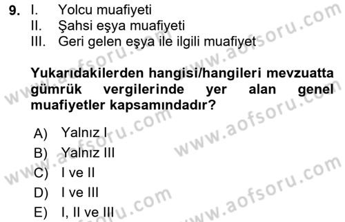 Gümrük Mevzuatı Dersi 2023 - 2024 Yılı (Vize) Ara Sınav Soruları 9. Soru