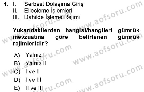 Gümrük Mevzuatı Dersi 2023 - 2024 Yılı (Final) Dönem Sonu Sınav Soruları 1. Soru