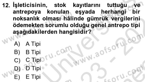 Gümrük Mevzuatı Dersi 2023 - 2024 Yılı (Final) Dönem Sonu Sınav Soruları 12. Soru