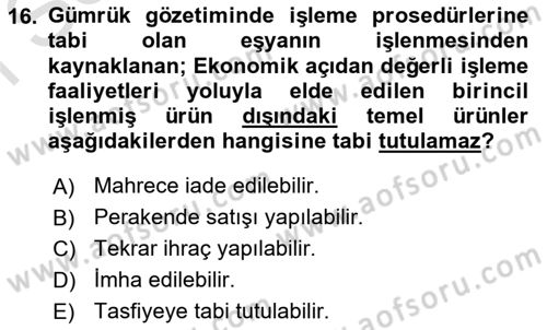 Gümrük Mevzuatı Dersi 2023 - 2024 Yılı (Final) Dönem Sonu Sınav Soruları 16. Soru