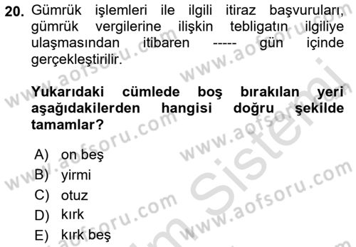 Gümrük Mevzuatı Dersi 2023 - 2024 Yılı (Final) Dönem Sonu Sınav Soruları 20. Soru