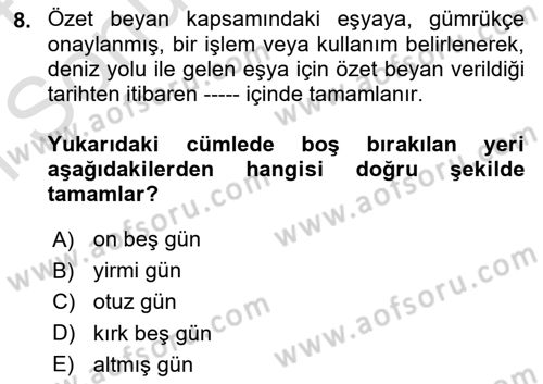 Gümrük Mevzuatı Dersi 2023 - 2024 Yılı (Final) Dönem Sonu Sınav Soruları 8. Soru