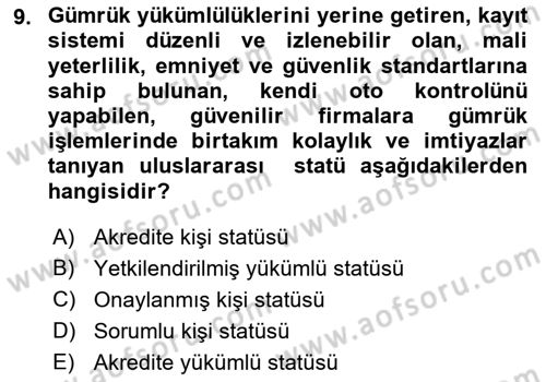 Gümrük Mevzuatı Dersi 2023 - 2024 Yılı (Final) Dönem Sonu Sınav Soruları 9. Soru
