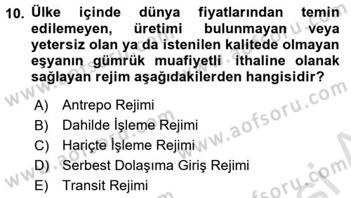 Gümrük Mevzuatı Dersi 2023 - 2024 Yılı Yaz Okulu Sınav Soruları 10. Soru