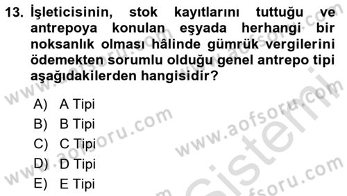 Gümrük Mevzuatı Dersi 2023 - 2024 Yılı Yaz Okulu Sınavı 13. Soru