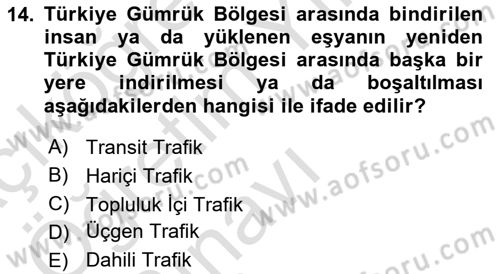 Gümrük Mevzuatı Dersi 2023 - 2024 Yılı Yaz Okulu Sınav Soruları 14. Soru