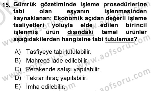 Gümrük Mevzuatı Dersi 2023 - 2024 Yılı Yaz Okulu Sınav Soruları 15. Soru