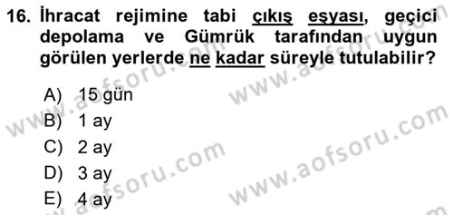 Gümrük Mevzuatı Dersi 2023 - 2024 Yılı Yaz Okulu Sınav Soruları 16. Soru
