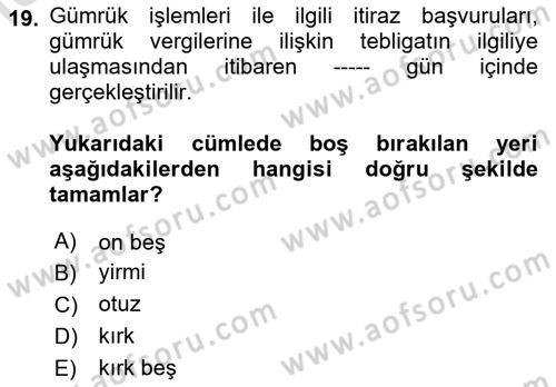 Gümrük Mevzuatı Dersi 2023 - 2024 Yılı Yaz Okulu Sınav Soruları 19. Soru