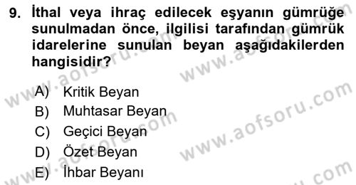 Gümrük Mevzuatı Dersi 2023 - 2024 Yılı Yaz Okulu Sınav Soruları 9. Soru