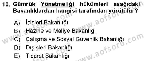 Gümrük Mevzuatı Dersi 2024 - 2025 Yılı (Vize) Ara Sınav Soruları 10. Soru