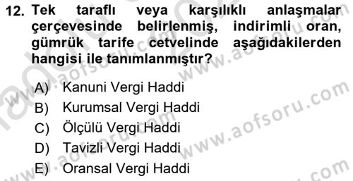 Gümrük Mevzuatı Dersi 2024 - 2025 Yılı (Vize) Ara Sınav Soruları 12. Soru