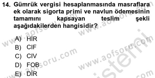 Gümrük Mevzuatı Dersi 2024 - 2025 Yılı (Vize) Ara Sınav Soruları 14. Soru