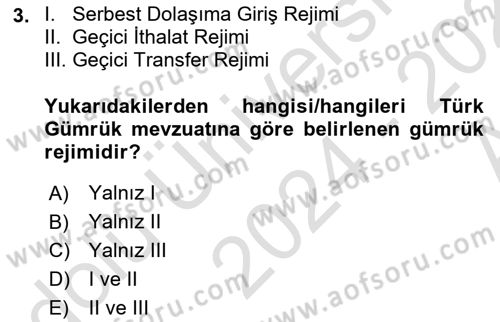 Gümrük Mevzuatı Dersi 2024 - 2025 Yılı (Vize) Ara Sınav Soruları 3. Soru