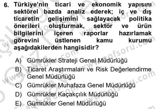 Gümrük Mevzuatı Dersi 2024 - 2025 Yılı (Vize) Ara Sınav Soruları 6. Soru