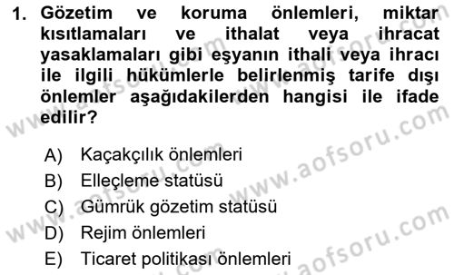 Gümrük Mevzuatı Dersi 2024 - 2025 Yılı (Final) Dönem Sonu Sınav Soruları 1. Soru