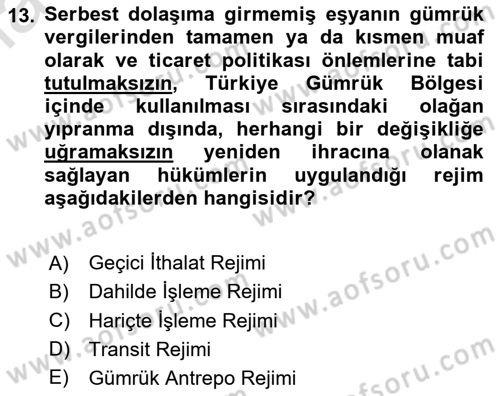 Gümrük Mevzuatı Dersi 2024 - 2025 Yılı (Final) Dönem Sonu Sınav Soruları 13. Soru
