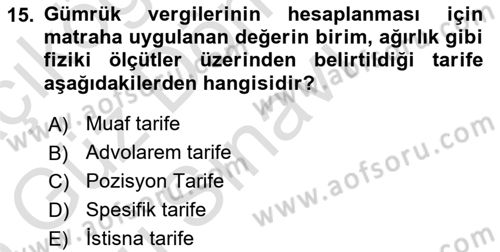 Gümrük Mevzuatı Dersi 2024 - 2025 Yılı (Final) Dönem Sonu Sınav Soruları 15. Soru