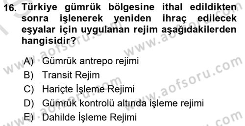 Gümrük Mevzuatı Dersi 2024 - 2025 Yılı (Final) Dönem Sonu Sınav Soruları 16. Soru