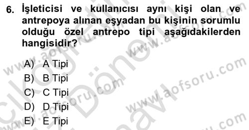 Gümrük Mevzuatı Dersi 2024 - 2025 Yılı (Final) Dönem Sonu Sınav Soruları 6. Soru