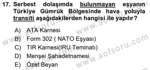 Gümrük Mevzuatı Dersi 2024 - 2025 Yılı Yaz Okulu Sınav Soruları 17. Soru