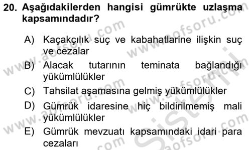 Gümrük Mevzuatı Dersi 2024 - 2025 Yılı Yaz Okulu Sınav Soruları 20. Soru