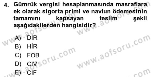 Gümrük Mevzuatı Dersi 2024 - 2025 Yılı Yaz Okulu Sınav Soruları 4. Soru