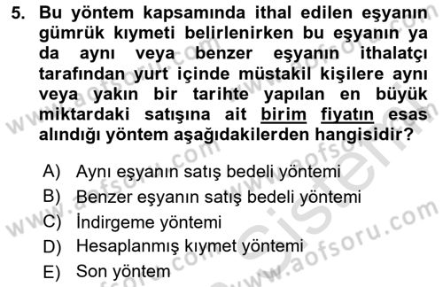 Gümrük Mevzuatı Dersi 2024 - 2025 Yılı Yaz Okulu Sınav Soruları 5. Soru