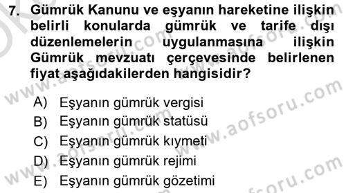 Gümrük Mevzuatı Dersi 2024 - 2025 Yılı Yaz Okulu Sınav Soruları 7. Soru