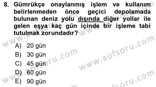 Gümrük Mevzuatı Dersi 2024 - 2025 Yılı Yaz Okulu Sınav Soruları 8. Soru