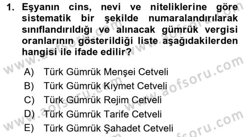 Gümrük Mevzuatı Dersi 2025 - 2026 Yılı (Vize) Ara Sınav Soruları 1. Soru